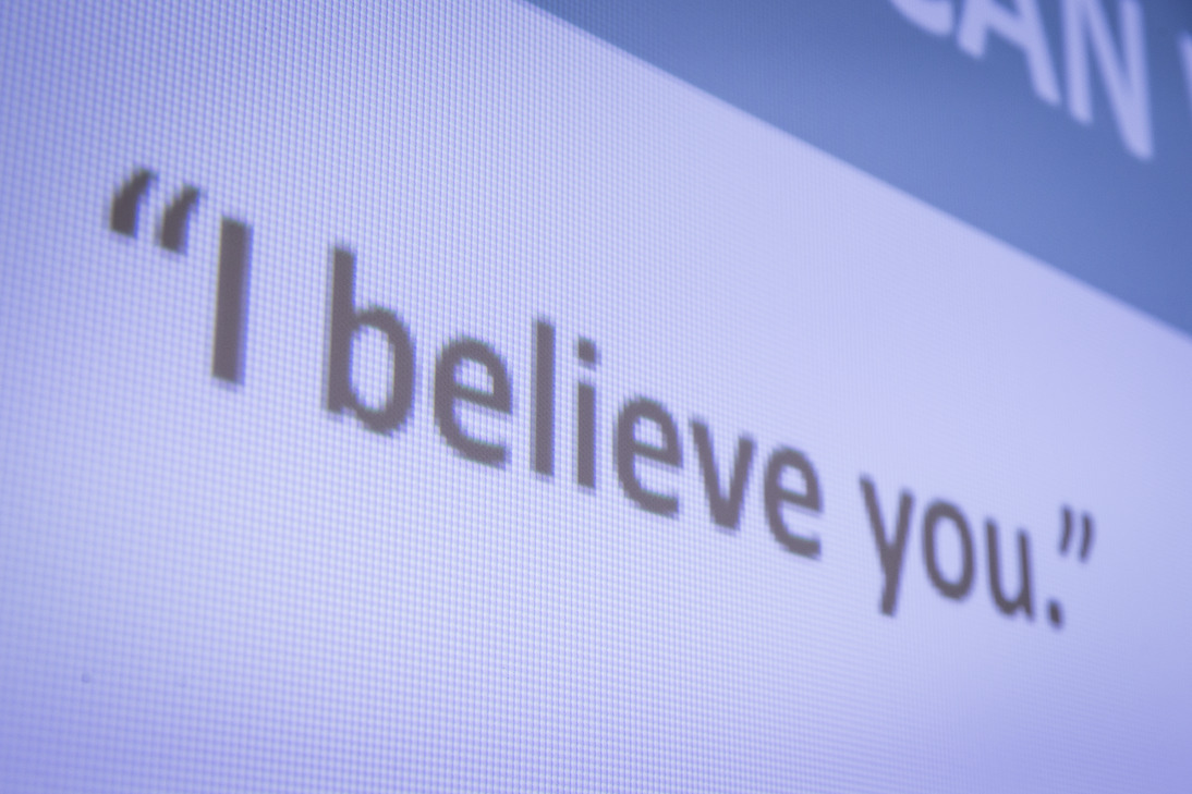 Text on screen that reads "I believe you." 