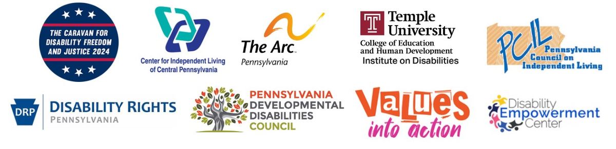  Caravan for Disability Freedom and Justice 2024, Center for Independent Living of Central PA, The Arc PA, PCIL - Pennsylvania Council on Independent Living, Disability Rights Pennsylvania, Pennsylvania Developmental Disabilities Council, Values Into Action, Disability Empowerment Center