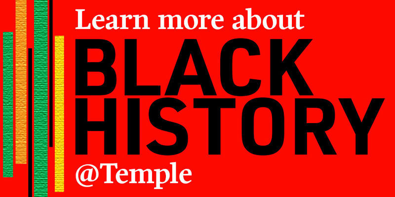 Learn more about BLACK HISTORY @Temple