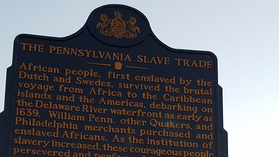 The Pennsylvania Slave Trade historical marker at Penn’s Landing.