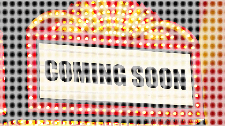 A marquee sign with text that reads "coming soon."