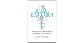 The cover of The College Devaluation Crisis
